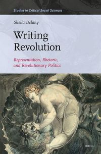 Produktbild: Writing Revolution: Representation, Rhetoric, and Revolutionary Politics