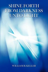 Produktbild: Shine Forth From Darkness Unto Light
