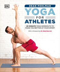 Bild vom Artikel Yoga for Athletes: 10-Minute Yoga Workouts to Make You Better at Your Sport vom Autor Dean Pohlman