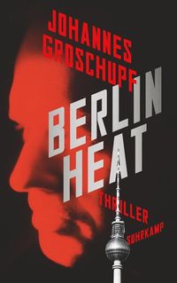Bild vom Artikel Berlin Heat vom Autor Johannes Groschupf