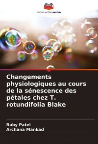 Produktbild: Changements physiologiques au cours de la s&eacute;nescence des p&eacute;tales chez T. rotundifolia Blake