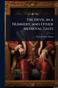 Produktbild: The Devil in a Nunnery, and Other Medieval Tales