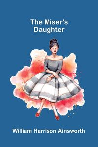 Produktbild: The Miser'S Daughter
