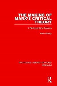 Produktbild: Oakley, A: The Making of Marx's Critical Theory