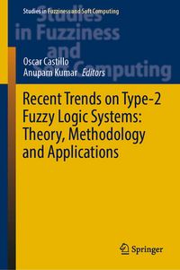 Produktbild: Recent Trends on Type-2 Fuzzy Logic Systems: Theory, Methodology and Applications