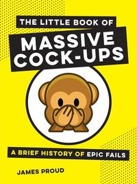Produktbild: Proud, J: The Little Book of Massive Cock-Ups