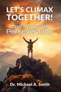 Produktbild: Let's Climax Together: The Power of Perseverance