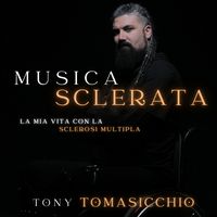 Produktbild: Musica Sclerata la mia vita con la sclerosi multipla