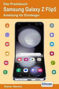 Bild vom Artikel Das Praxisbuch Samsung Galaxy Z Flip5 - Anleitung für Einsteiger vom Autor Rainer Gievers