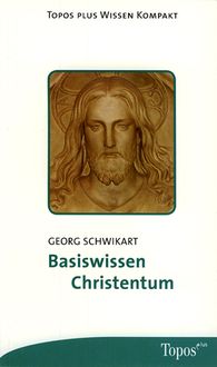 Bild vom Artikel Basiswissen Christentum vom Autor Georg Schwikart