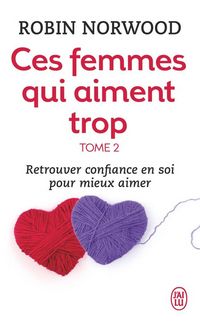 Produktbild: Ces femmes qui aiment trop tome 2 : retrouver la confiance en soi