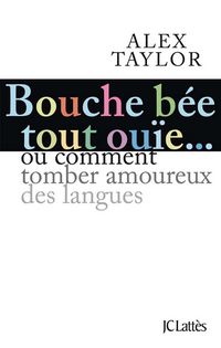 Produktbild: Bouche b&eacute;e, tout ou&iuml;e