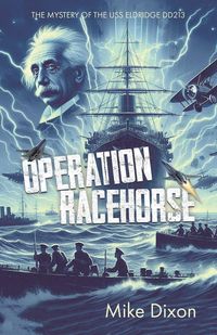 Produktbild: Operation Racehorse The Mystery of the USS Eldridge DD213