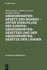 Produktbild: Abgeordnetengesetz des Bundes - unter Einschlu&szlig; des Europaabgeordnetengesetzes und der Abgeordnetengesetze der L&auml;nder