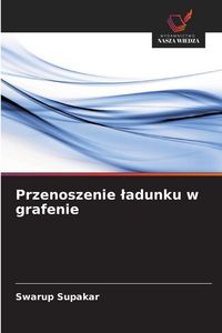 Produktbild: Przenoszenie &iquest;adunku w grafenie