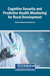 Produktbild: Cognitive Security and Predictive Health Monitoring for Rural Development
