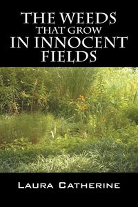 Produktbild: The Weeds That Grow in Innocent Fields