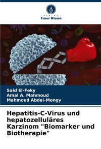 Produktbild: Hepatitis-C-Virus und hepatozellul&auml;res Karzinom "Biomarker und Biotherapie"