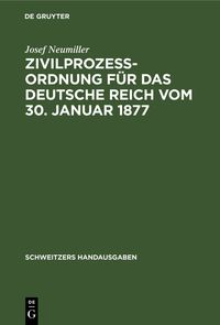 Produktbild: Zivilproze&szlig;ordnung f&uuml;r das Deutsche Reich vom 30. Januar 1877