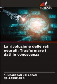 Produktbild: La rivoluzione delle reti neurali: Trasformare i dati in conoscenza