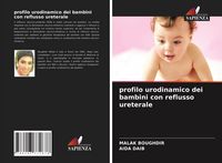Produktbild: Profilo urodinamico dei bambini con reflusso ureterale