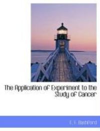 Produktbild: The Application of Experiment to the Study of Cancer