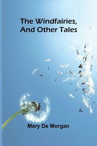 Produktbild: The windfairies, and other tales