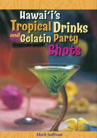 Produktbild: Hawaii's Tropical Drinks and Gelatin Party Shots