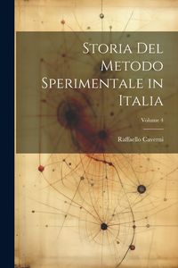 Produktbild: Storia Del Metodo Sperimentale in Italia; Volume 4