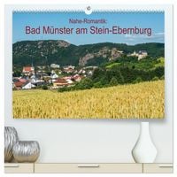 Produktbild: Nahe-Romantik: Bad M&uuml;nster am Stein-Ebernburg (hochwertiger Premium Wandkalender 2026 DIN A2 quer), Kunstdruck in Hochglanz