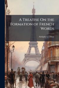 Produktbild: A Treatise On the Formation of French Words