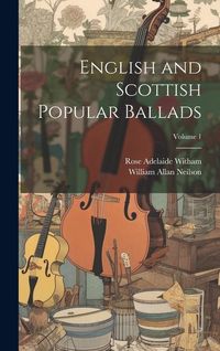 Produktbild: English and Scottish Popular Ballads; Volume 1