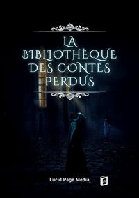 Produktbild: La Biblioth&egrave;que des Contes Perdus