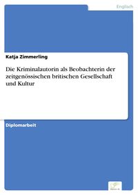 Bild vom Artikel Die Kriminalautorin als Beobachterin der zeitgenössischen britischen Gesellschaft und Kultur vom Autor Katja Zimmerling