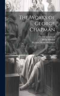 Produktbild: The Works of George Chapman