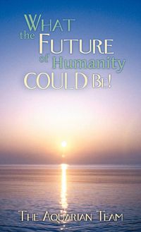 Produktbild: What the Future of Humanity Could Be!