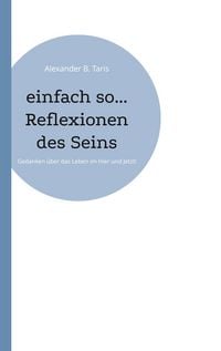 Produktbild: Einfach so... Reflexionen des Seins