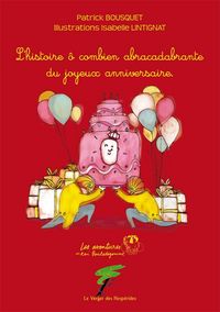 Produktbild: Le joyeux anniversaire, L'histoire &ocirc; combien abracadabrante du joyeux anniversaire