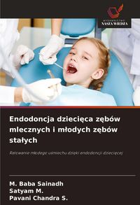 Produktbild: Endodoncja dzieci&iquest;ca z&iquest;b&oacute;w mlecznych i m&iquest;odych z&iquest;b&oacute;w sta&iquest;ych