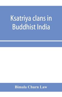 Produktbild: Ksatriya clans in Buddhist India