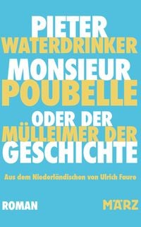 Produktbild: Monsieur Poubelle oder: Der M&uuml;lleimer der Geschichte