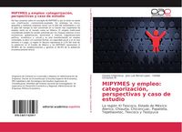 Produktbild: MIPYMES y empleo: categorizaci&oacute;n, perspectivas y caso de estudio