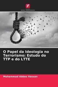 Produktbild: O Papel da Ideologia no Terrorismo: Estudo do TTP e do LTTE