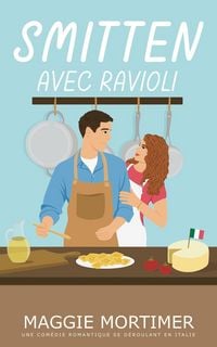 Produktbild: Smitten avec ravioli: Une com&eacute;die romantique se d&eacute;roulant en Italie (Smitten avec voyage, #1)
