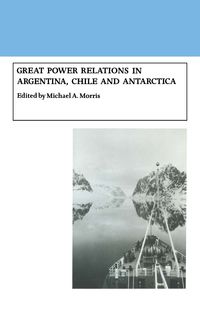 Produktbild: Great Power Relations in Argentina, Chile and Antarctica