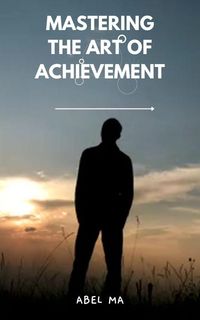 Produktbild: Mastering the Art of Achievement