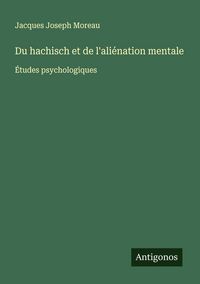 Produktbild: Du hachisch et de l'ali&eacute;nation mentale