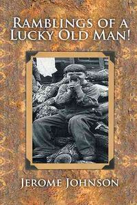 Produktbild: Johnson, J: Ramblings of a Lucky Old Man!