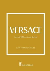 Produktbild: Versace. La storia dell'iconica casa di moda