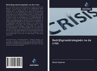 Produktbild: Bedrijfsgroeistrategie&euml;n na de crisis